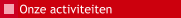 Onze activiteiten 